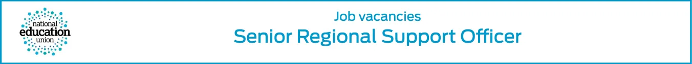 NEU Senior Regional Support Officer